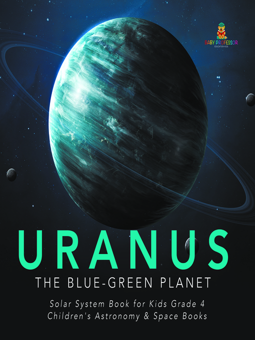 Cover image for Uranus --The Blue-Green Planet--Solar System Book for Kids Grade 4--Children's Astronomy & Space Books